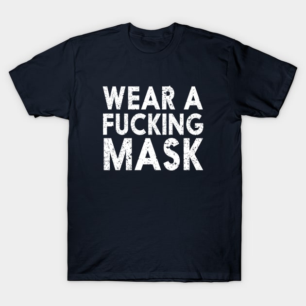 Wear A Fucking Mask T-Shirt by adil shop